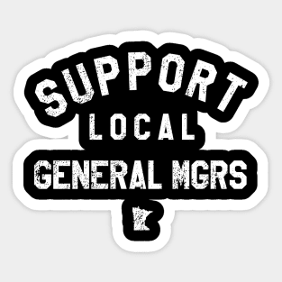 Support Local General Managers Sticker